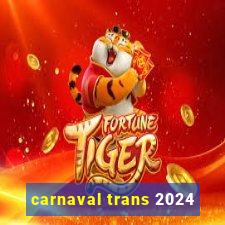 carnaval trans 2024